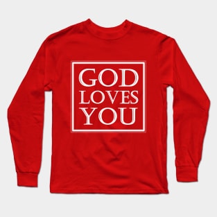 God Loves You - On the Back of Long Sleeve T-Shirt